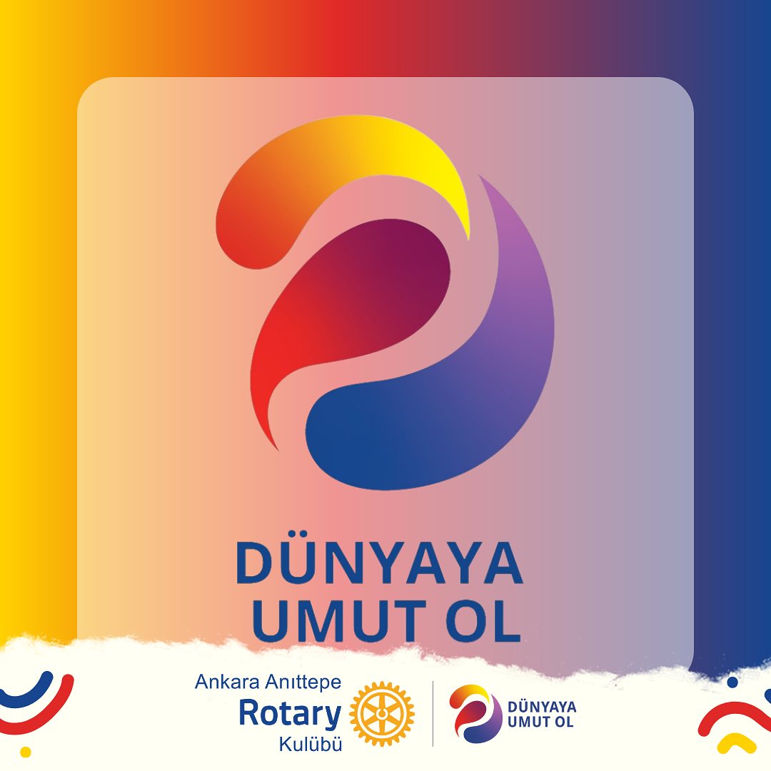 İçin tüm Rotary ailemize Dünyaya Umut Olacakları bir dönem dileriz