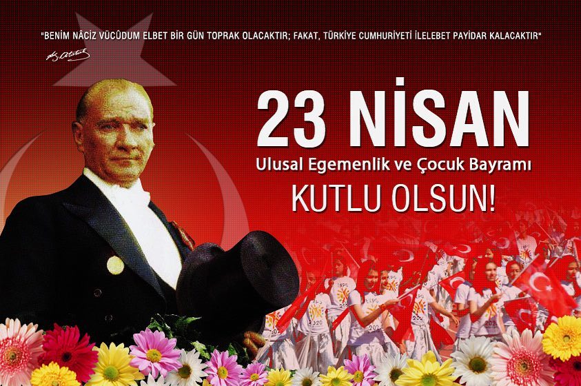 23 Nisan Ulusal Egemenlik ve Çocuk Bayramı tüm ulusumuza kutlu olsun!
